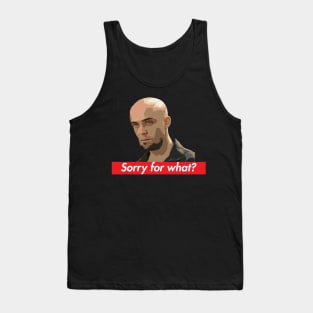 Sorry for what? 2 Tank Top